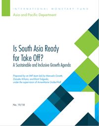 Is South Asia Ready for Take Off? A Sustainable and Inclusive Growth Agenda, IMF Asia and Pacific Department October 29, 2019